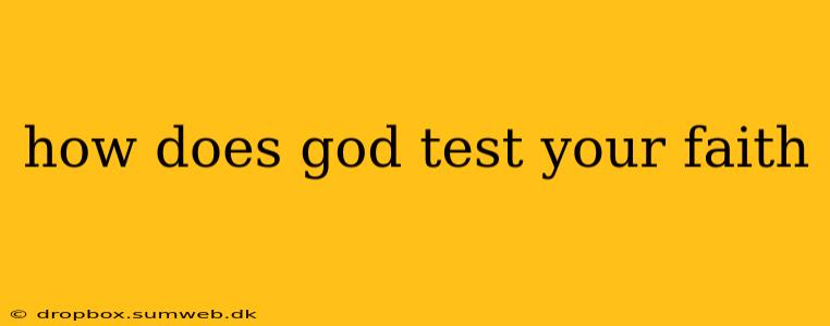 how does god test your faith