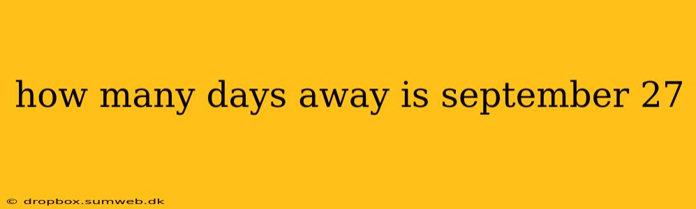 how many days away is september 27
