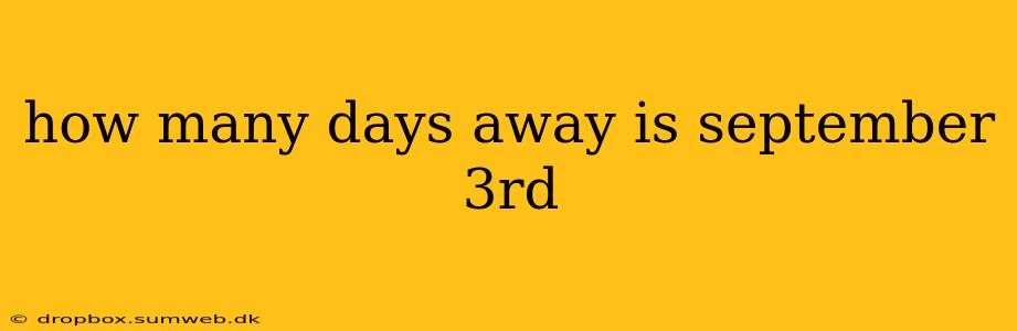 how many days away is september 3rd