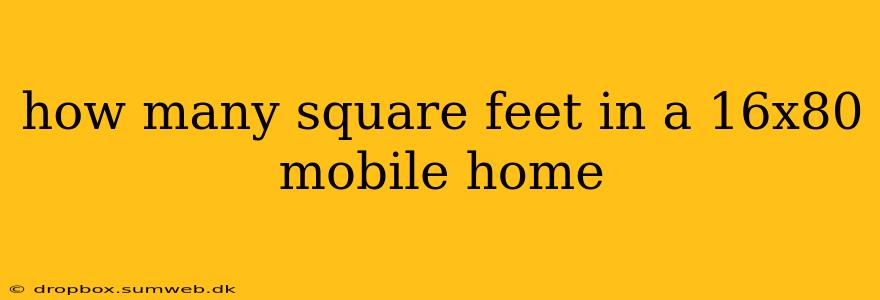 how many square feet in a 16x80 mobile home