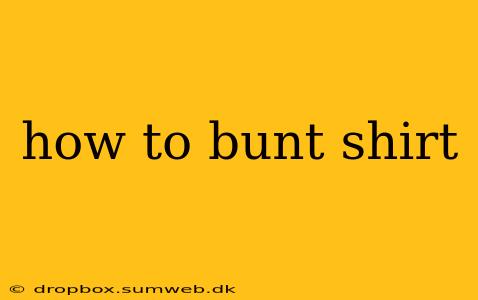 how to bunt shirt