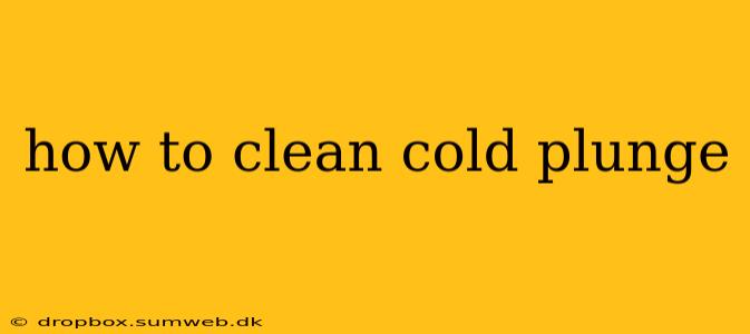 how to clean cold plunge