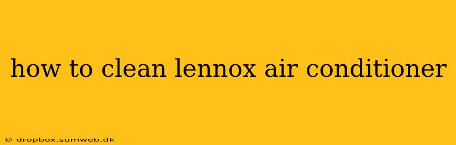 how to clean lennox air conditioner