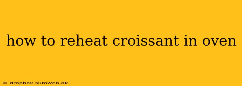 how to reheat croissant in oven