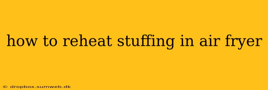 how to reheat stuffing in air fryer