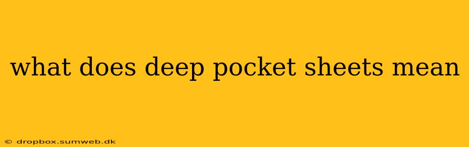 what does deep pocket sheets mean